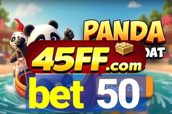 bet 50